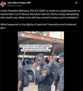MP Condemns Ghanaian Government For Police Deployment of SWAT Team Against Unpaid Teachers 1