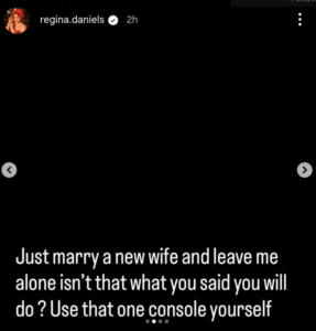 “Just marry a new wife and leave me alone”…. Regina Daniels Calls Out Husband in Series of Instagram Post “Just marry a new wife and leave me alone”…. Regina Daniels Calls Out Husband in Series of Instagram Post